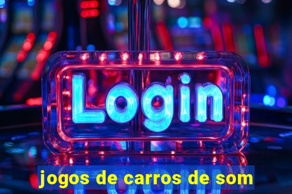 jogos de carros de som